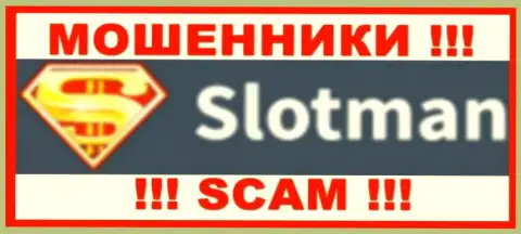 SlotMan - это ЖУЛИКИ !!! SCAM !!!