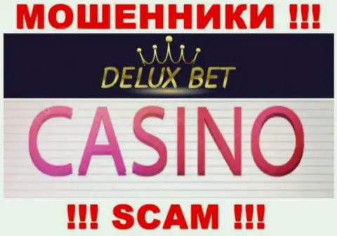 Deluxe Bet не внушает доверия, Casino - это конкретно то, чем занимаются указанные интернет мошенники