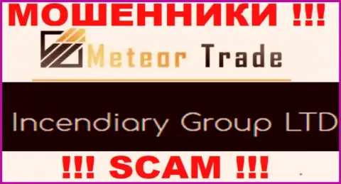 Incendiary Group LTD - это компания, которая владеет интернет аферистами МетеорТрейд