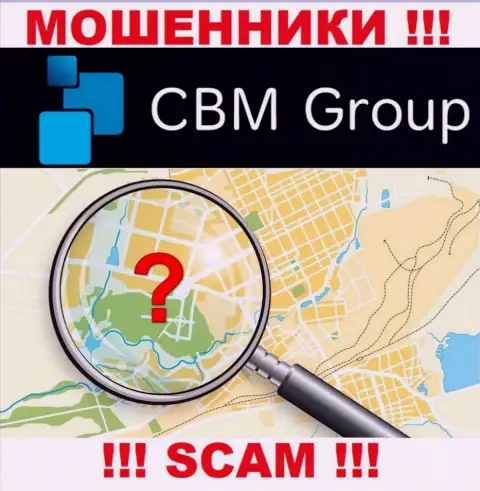 CBM Group - это интернет-воры, решили не предоставлять никакой инфы в отношении их юрисдикции