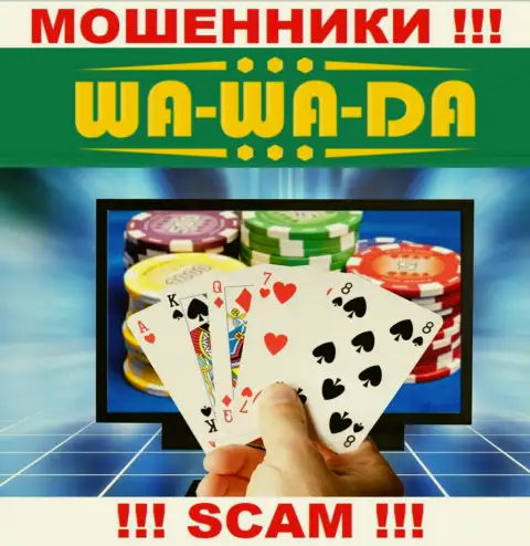 Не доверяйте финансовые активы Wa-Wa-Da Com, так как их направление работы, Internet казино, капкан