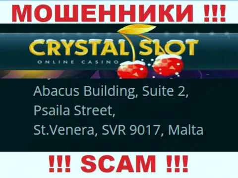 Abacus Building, Suite 2, Psaila Street, St.Venera, SVR 9017, Malta - юридический адрес, по которому пустила корни мошенническая контора CrystalSlot Com