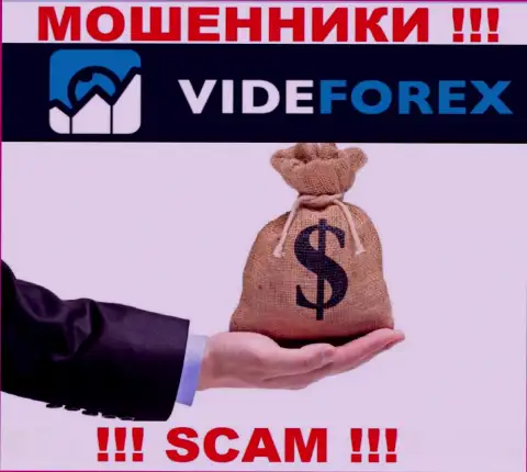 VideForex не дадут Вам вывести финансовые средства, а еще и дополнительно комиссионные сборы потребуют