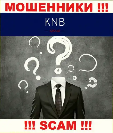 Нет ни малейшей возможности выяснить, кто является непосредственным руководством организации KNB-Group Net - стопроцентно мошенники