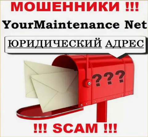 Будьте крайне бдительны - в компании Your Maintenance отсутствует информация касательно юрисдикции, им явно есть что прятать